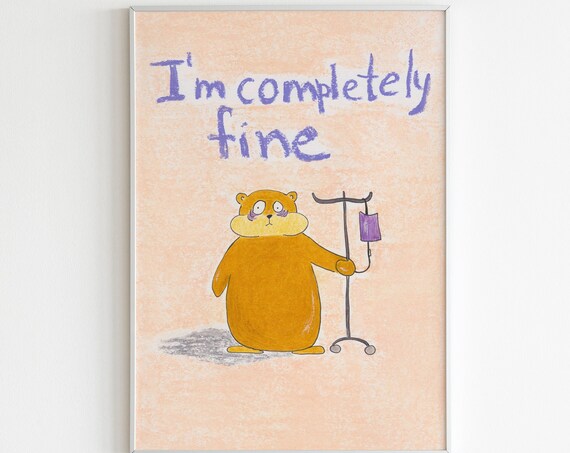 I Am Completely Fine Burnout Hamster Funny Stress Office Poster