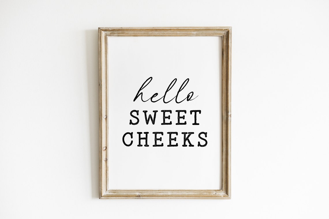 Hello Sweet Cheeks Funny Bathroom Quote Black and White Sign Poster - Image 3