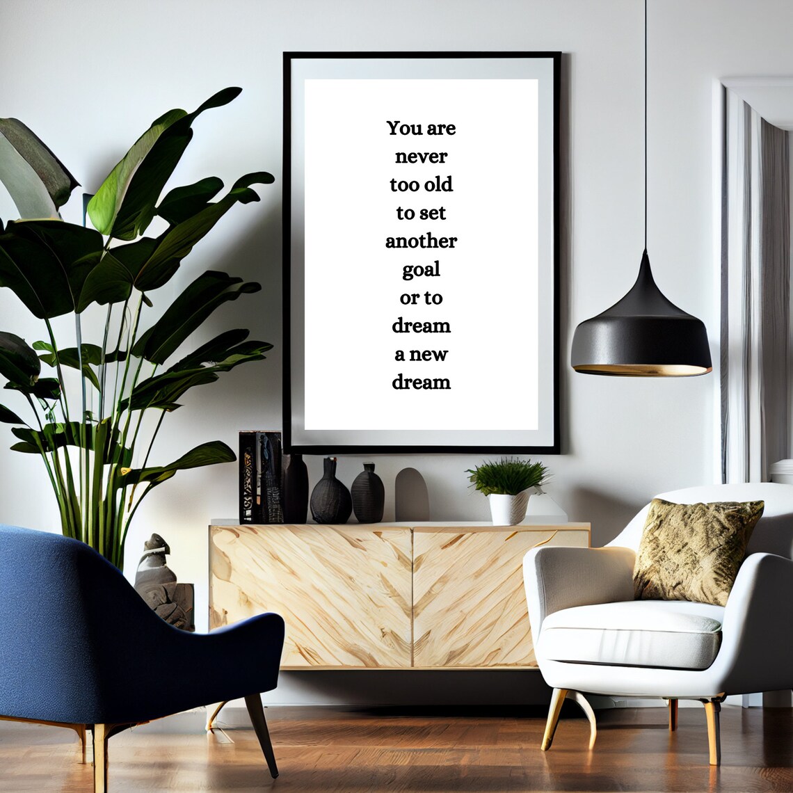 You Are Never Too Old To Set Another Goal Or To Dream A New Dream Poster - Image 4