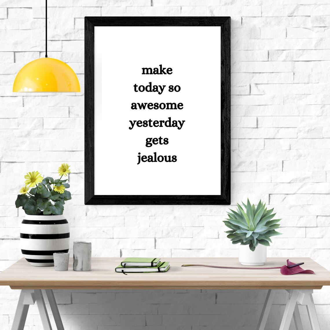 Make Today So Awesome Yesterday Gets Jealous Poster - Image 4