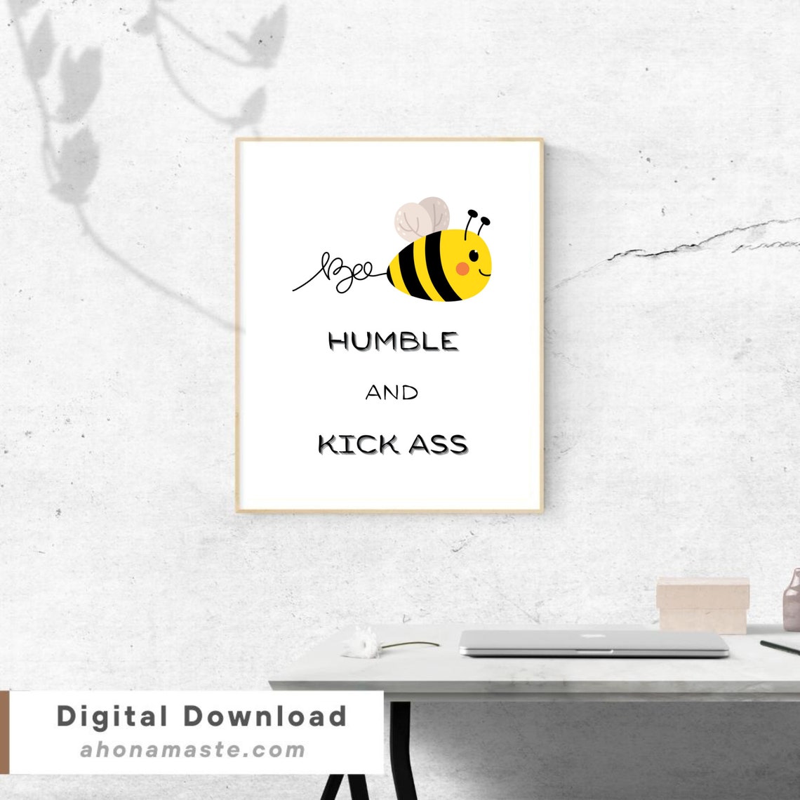 Bee Humble And Kick Ass Motivational Quote Inspirational Wall Art Minimalist Decor