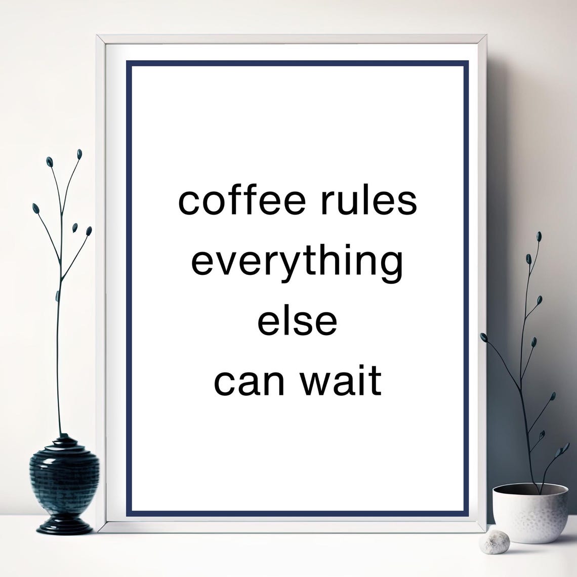 Coffee Rules Everything Else Can Wait Funny Minimalist Quote Poster - Image 2