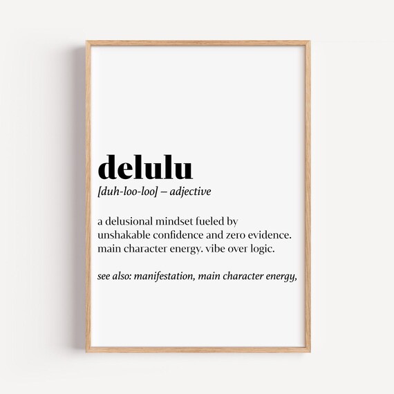 Delulu Definition Funny Dictionary Viral Main Character Quote Poster