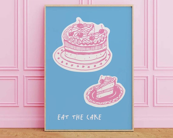 Eat The Cake Print Art Blue And Pink Kitchen Decor Foodie Art Poster Cute Trendy Wall Art