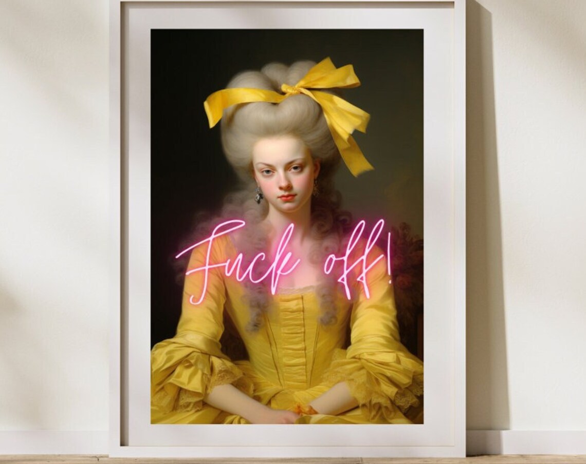 Marie Antoinette Pink Neon Fuck Off Text Funny Sassy Quote Art Print
