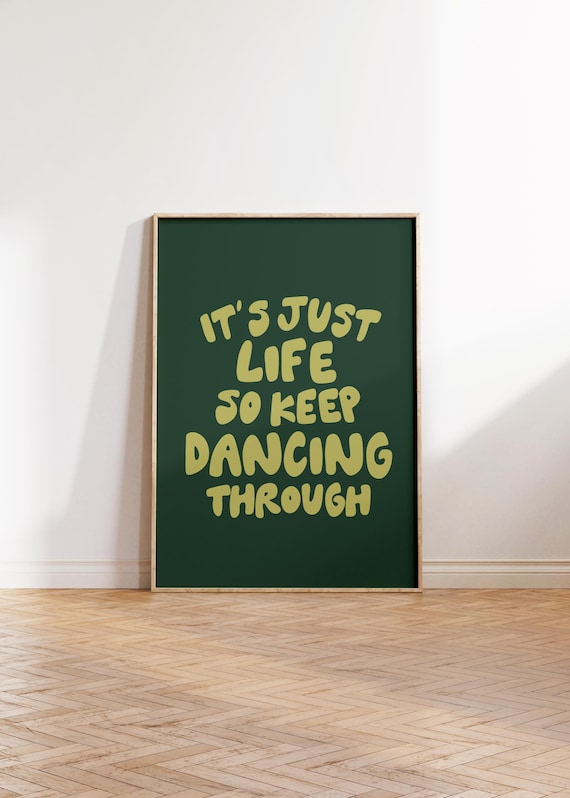 It's Just Life So Keep Dancing Through Green Retro Quote Art Poster