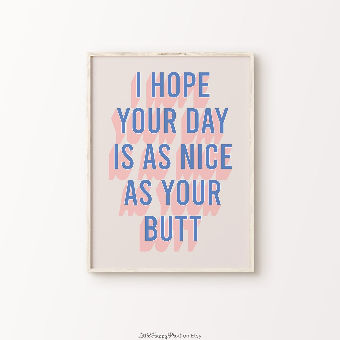 I Hope Your Day Funny Cheeky Sweet Blue Pink Retro Quote Wall Art