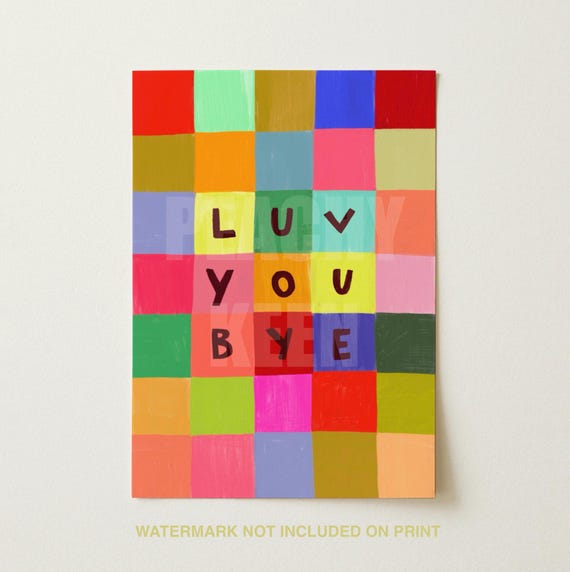 Love You Bye Art Print, Colorful Home Decor