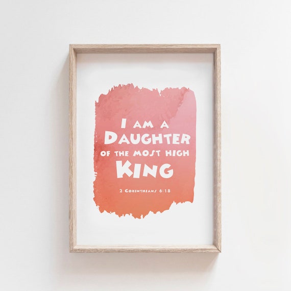 I Am A Daughter Of The Most High King 2 Corinthians 618 Christian Baby Girl Nursery Wall Art Play Room Wall Deco