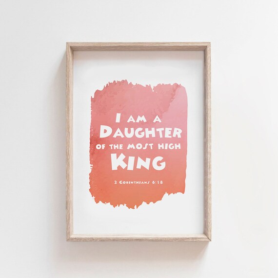 I Am A Daughter Of The Most High King 2 Corinthians 6:18 Poster