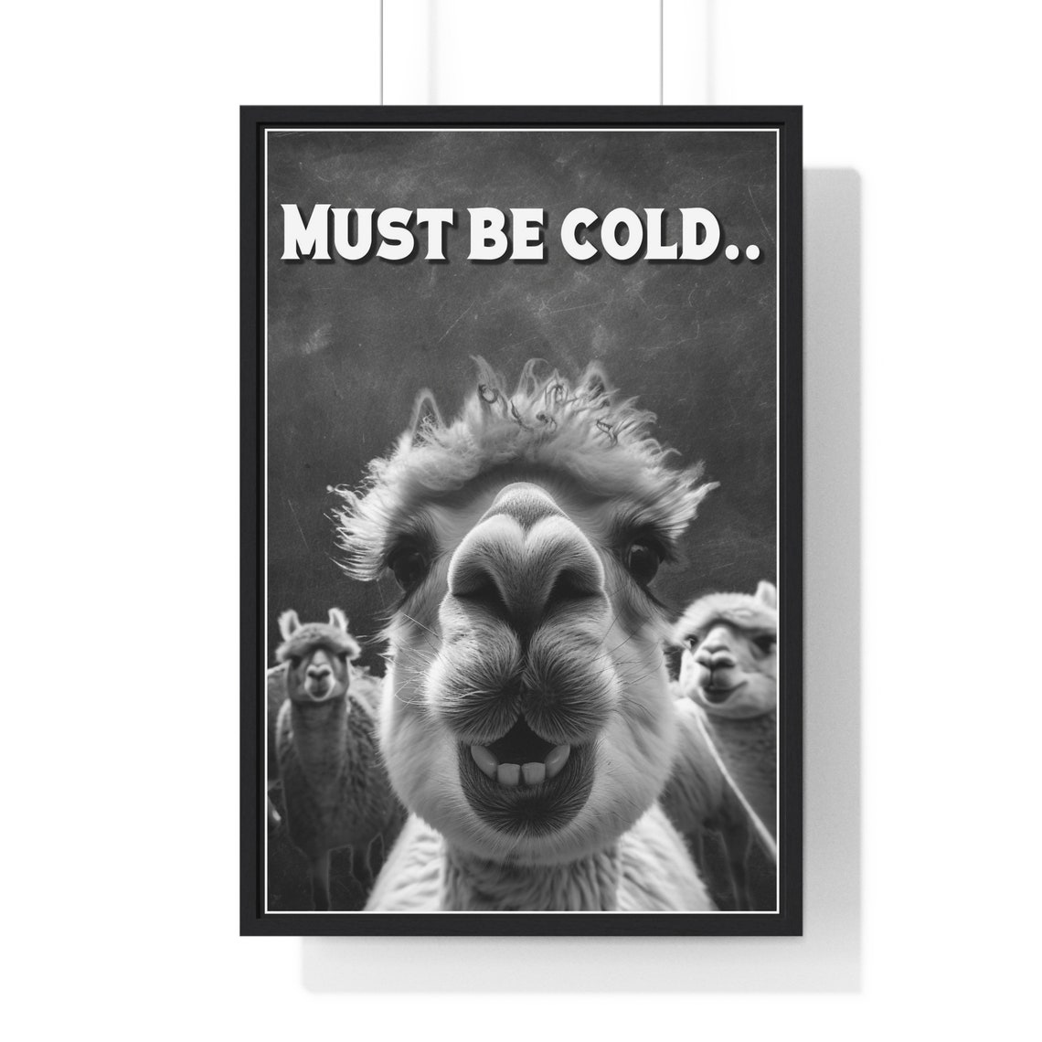 Alpaca Selfie Framed Close-Up Must Be Cold Funny Bathroom Quote Poster