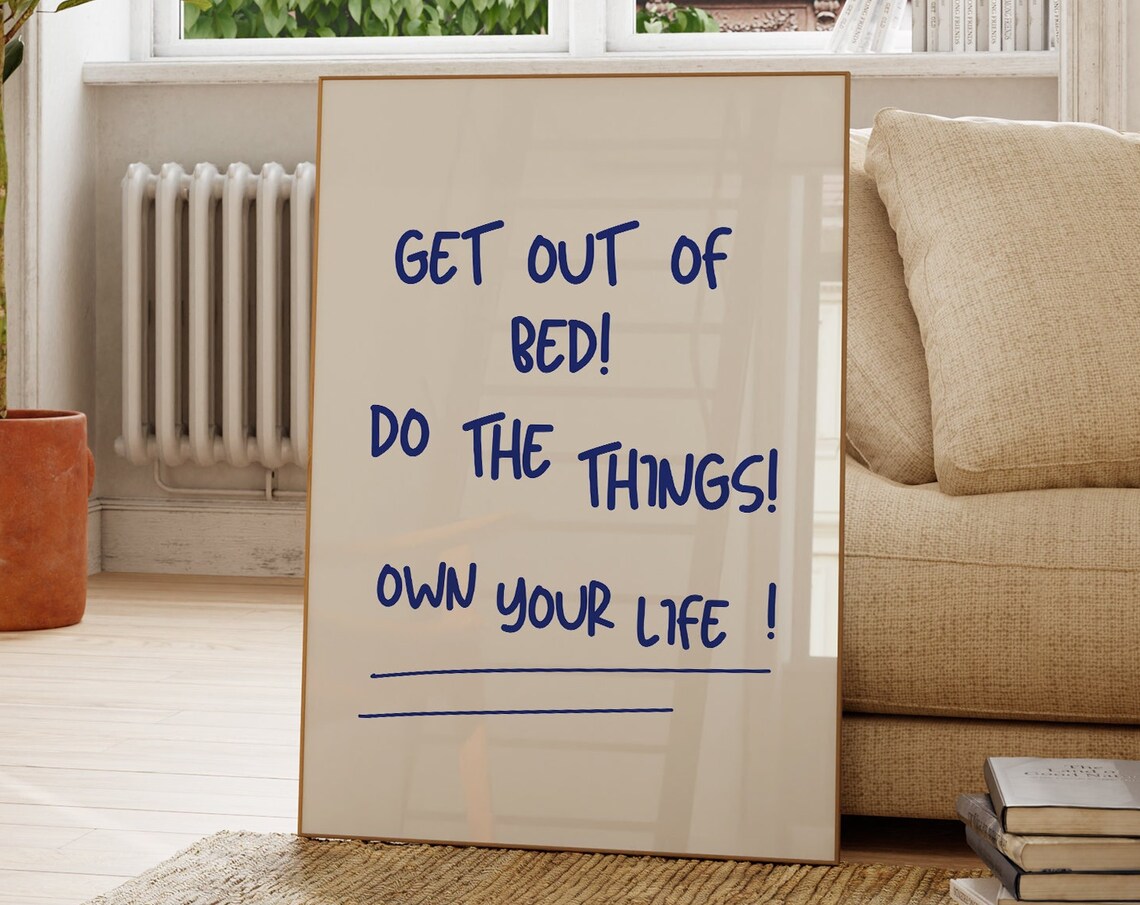 Get Out Of Bed, Do The Things Quote Art Print