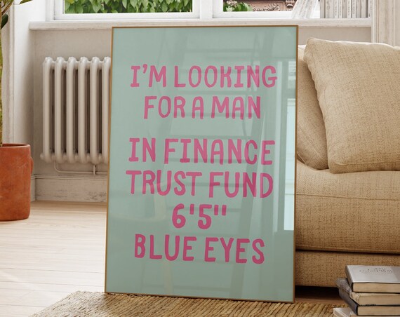 I Am Looking For A Man In Finance Pink Funny Quote Dorm Poster