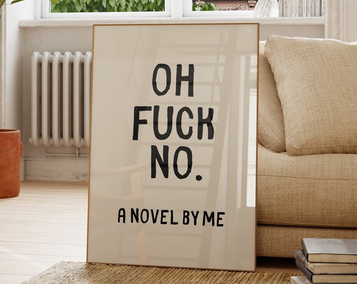 Oh Fuck No A Novel by Me Funny Minimalist Sarcastic Quote Poster