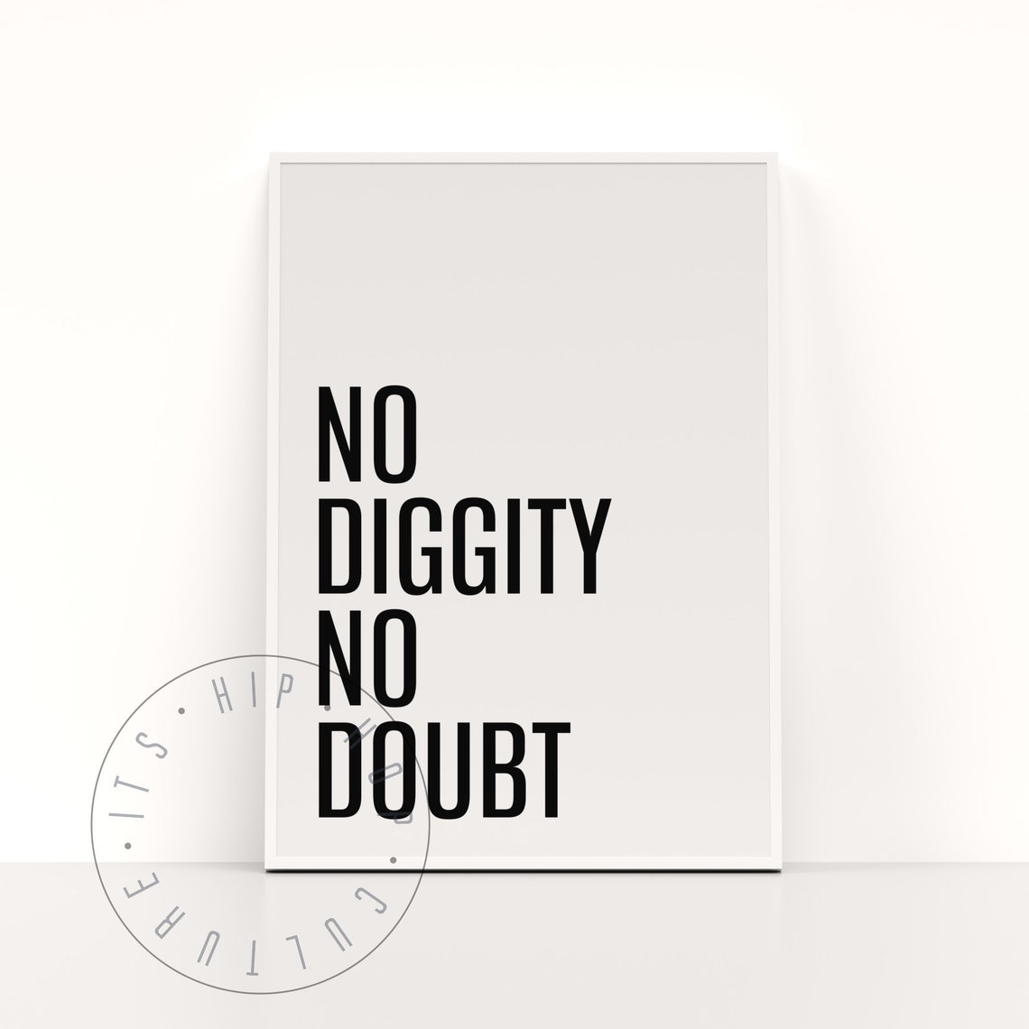 No Diggity No Doubt Bold Rap Lyric Quote Black White Art Poster - Image 3