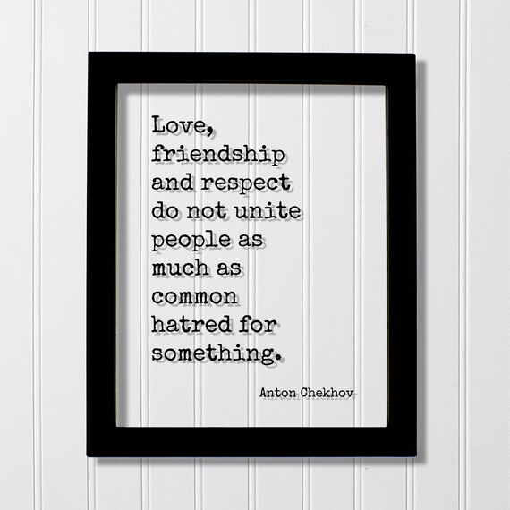Anton Chekhov Quote Floating Frame Sign On Hatred Respect Poster