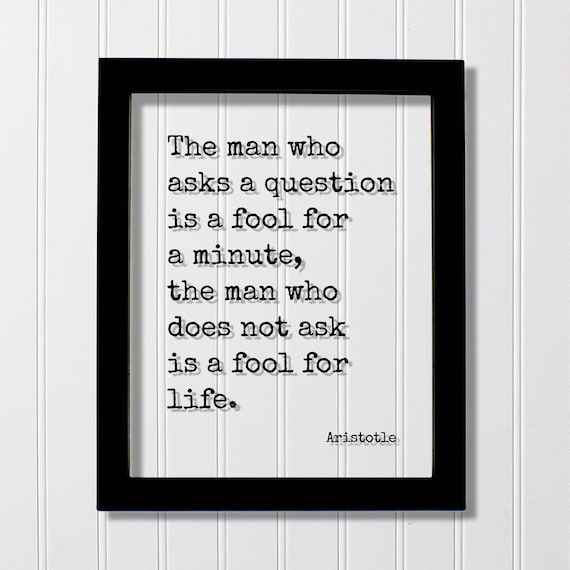 The Man Who Asks a Question Aristotle Quote Typewriter Poster