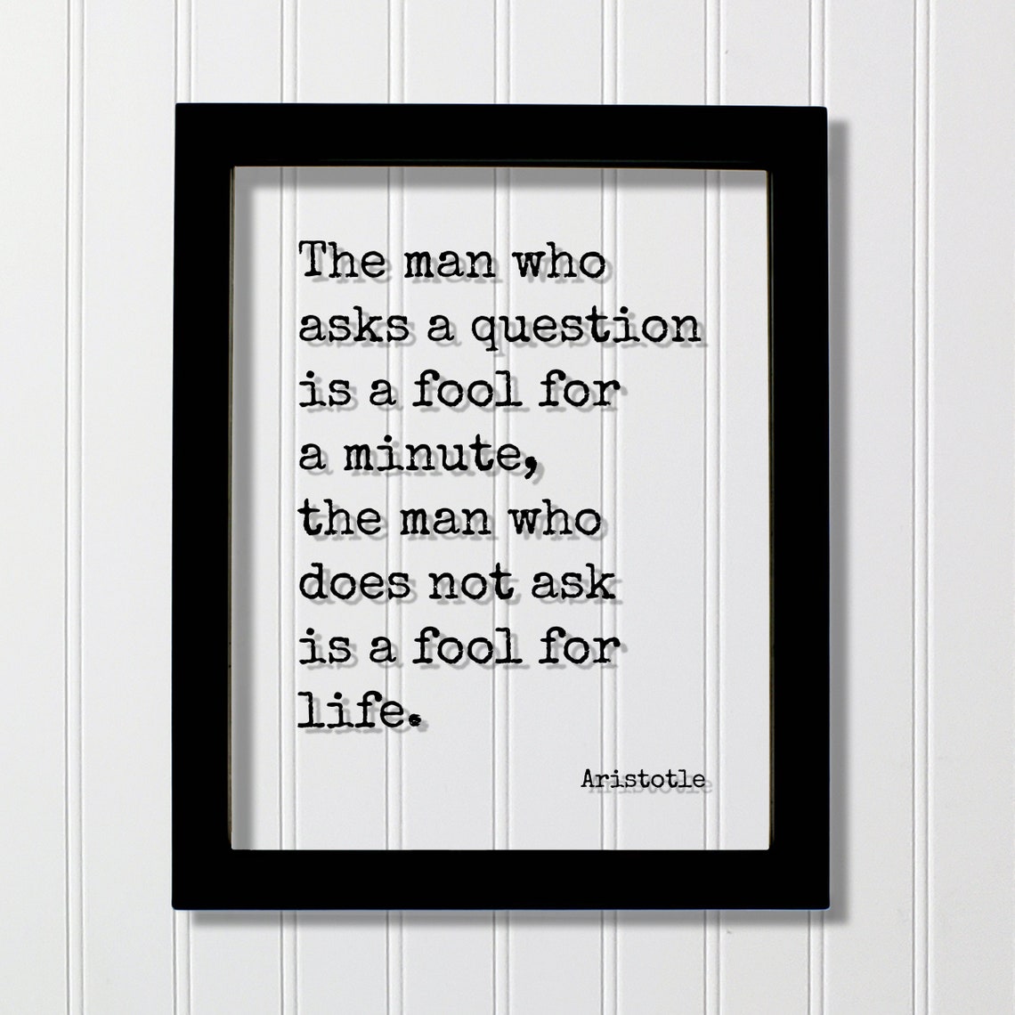 The Man Who Asks a Question Aristotle Quote Typewriter Poster