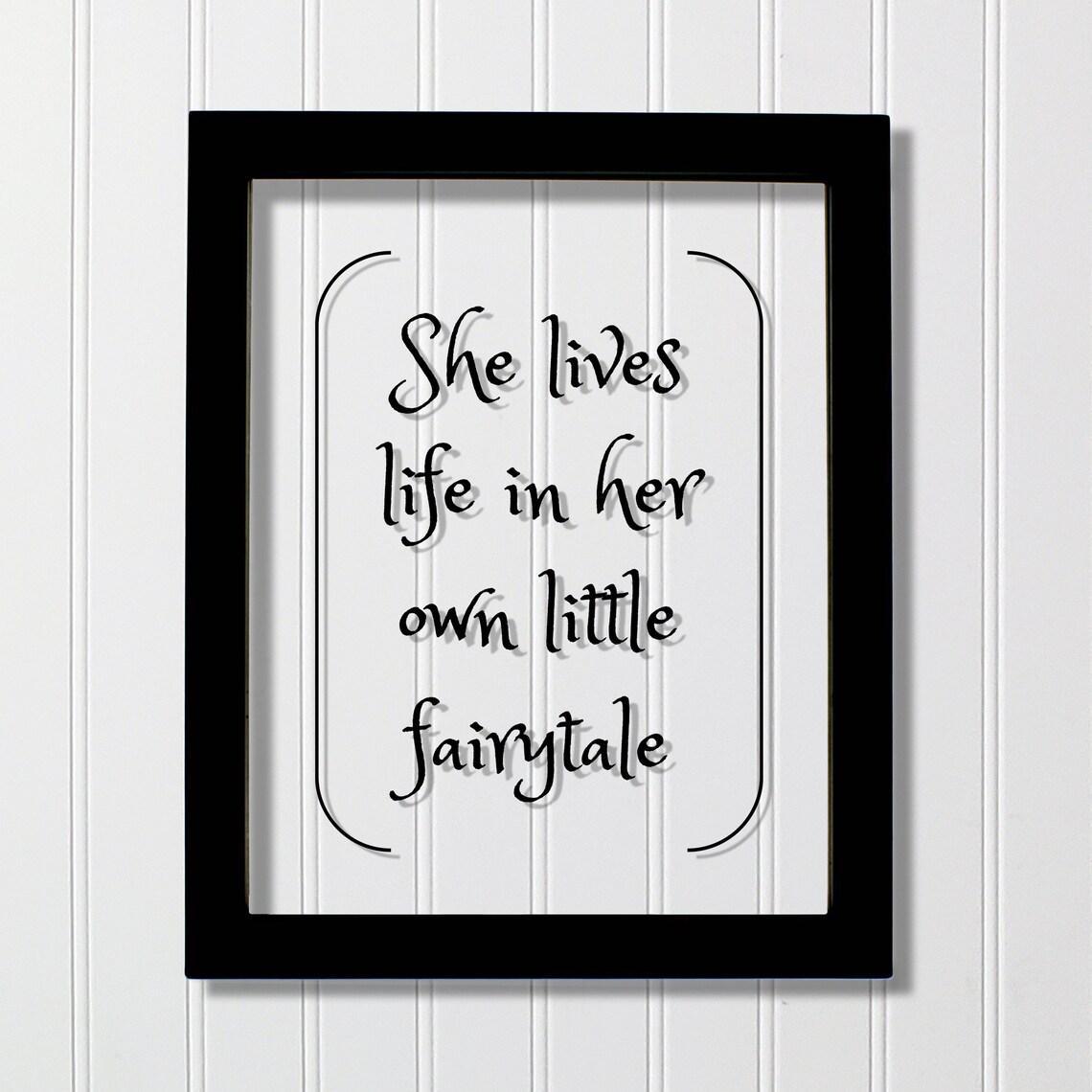 She Lives Life In Her Own Little Fairytale Quote Floating Print