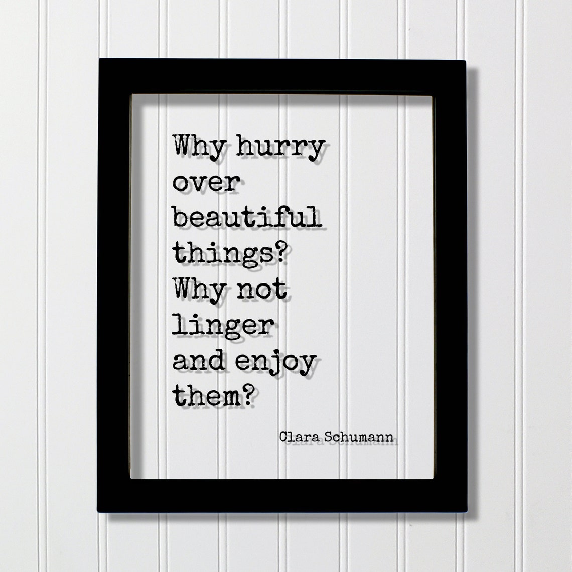 Clara Schumann Linger and Enjoy Beauty Quote Typewriter Poster