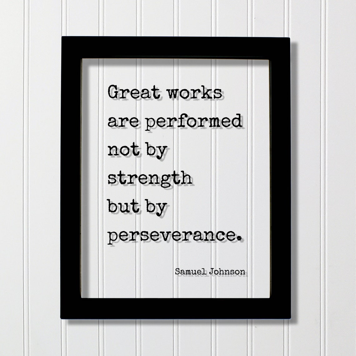 Samuel Johnson Great Works Are Performed Not By Strength But Perseverance Quote Hard Work Hustle Grind Goals Workout Gym Exercise