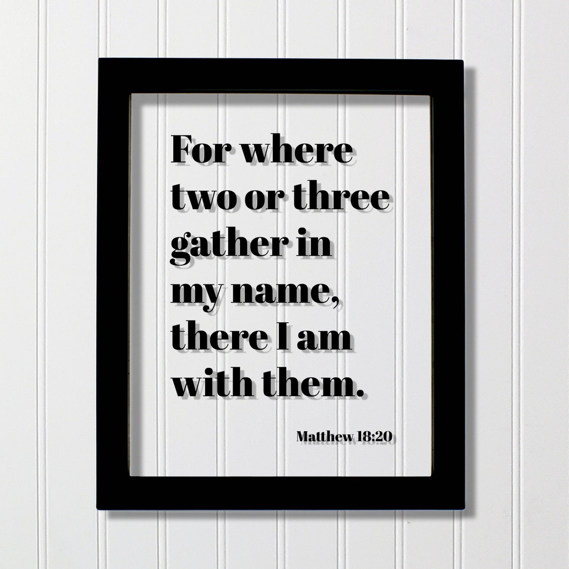Matthew 18 20 For Where Two Or Three Gather Bible Verse Poster