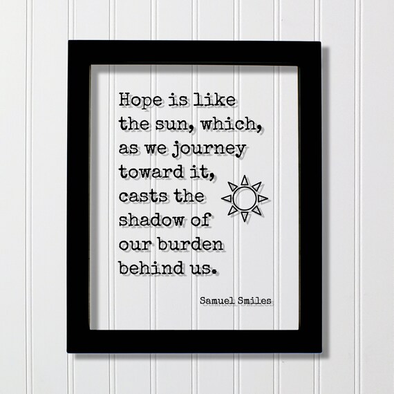 Samuel Smiles Hope Is Like The Sun Uplifting Hopeful Quote Poster