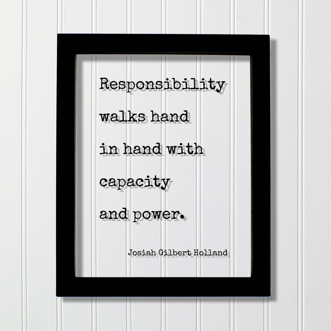 Josiah Gilbert Holland Responsibility Capacity And Power Quote Poster