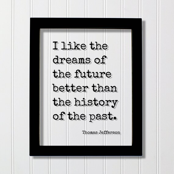 Thomas Jefferson I Like the Dreams of the Future Typewriter Quote Poster