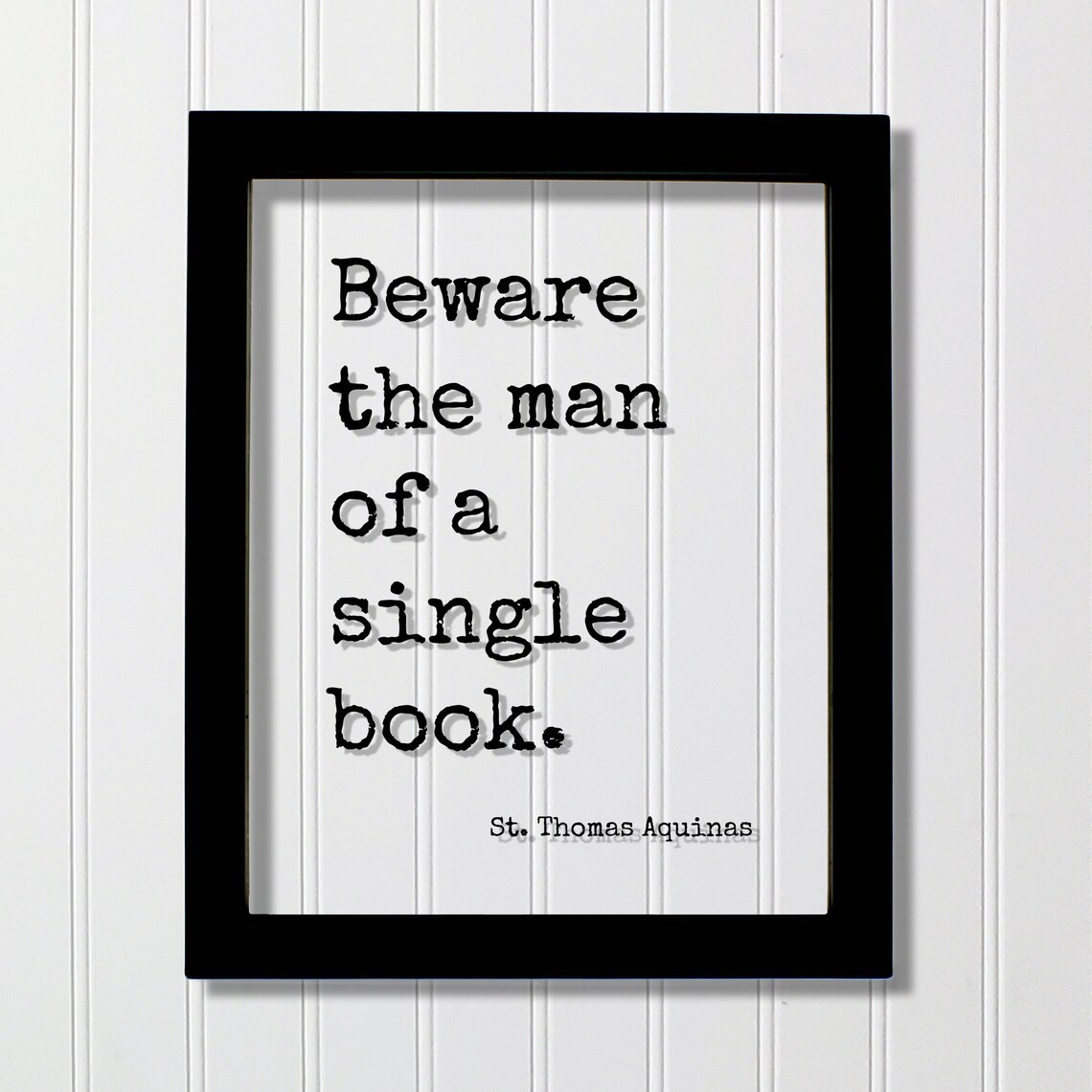 Beware the Man of a Single Book St Thomas Aquinas Quote Poster