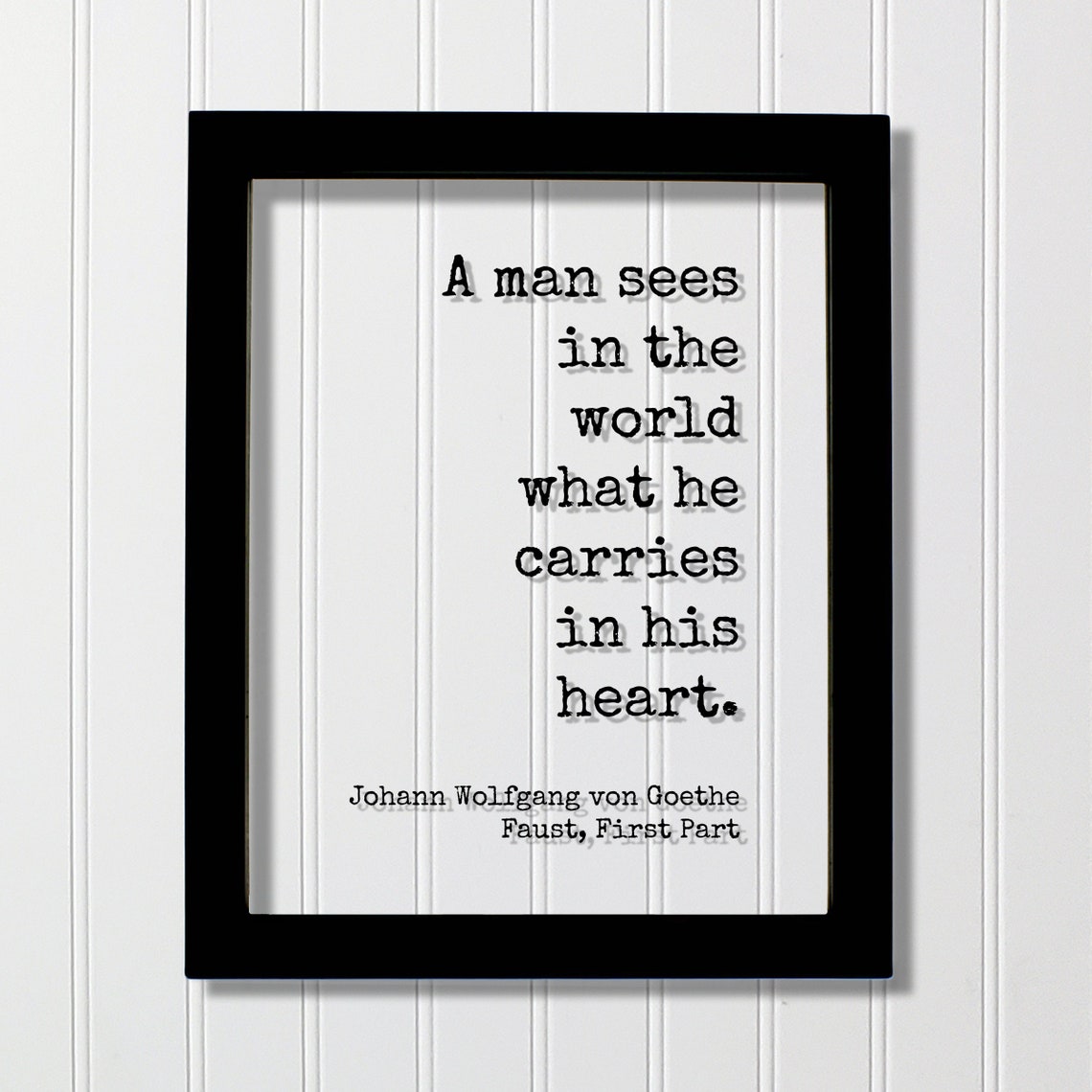 Goethe A Man Sees in the World Quote from Faust Typography Poster