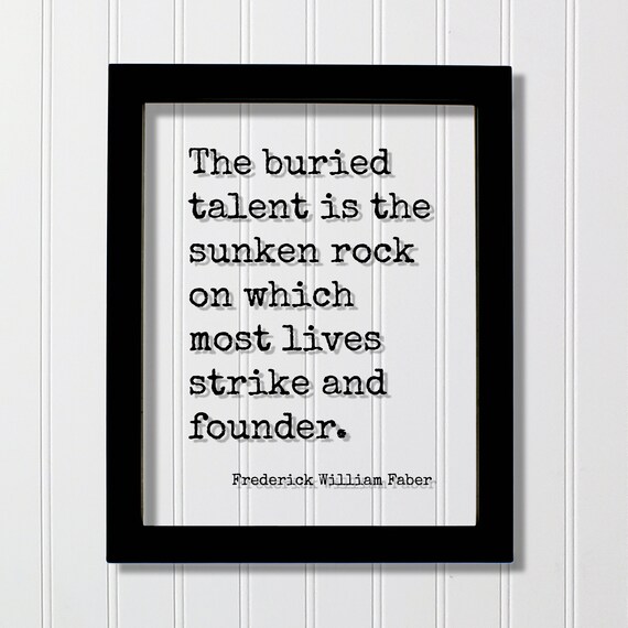 Frederick William Faber Buried Talent Sunken Rock Quote Poster