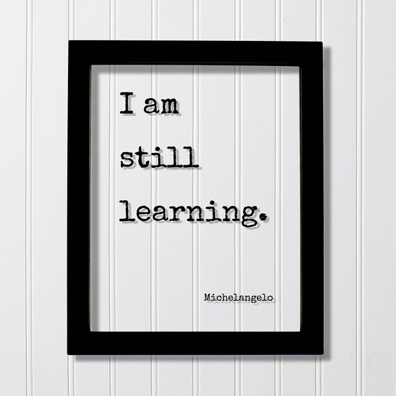 Michelangelo Quote Poster I Am Still Learning Artist Studio Decor