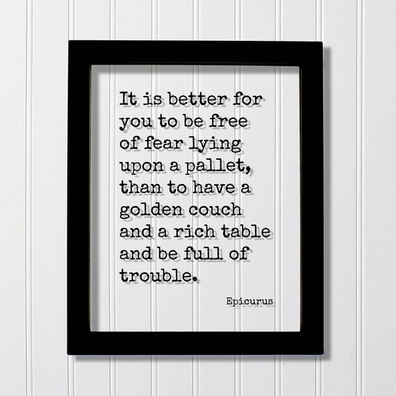 Epicurus Free of Fear Golden Couch Rich Table Trouble Quote Poster