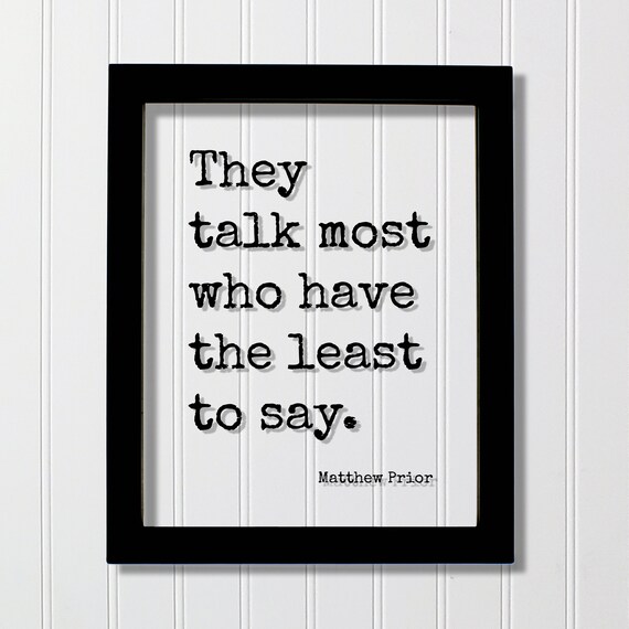 Matthew Prior They Talk Most Who Have The Least To Say Quote Poster