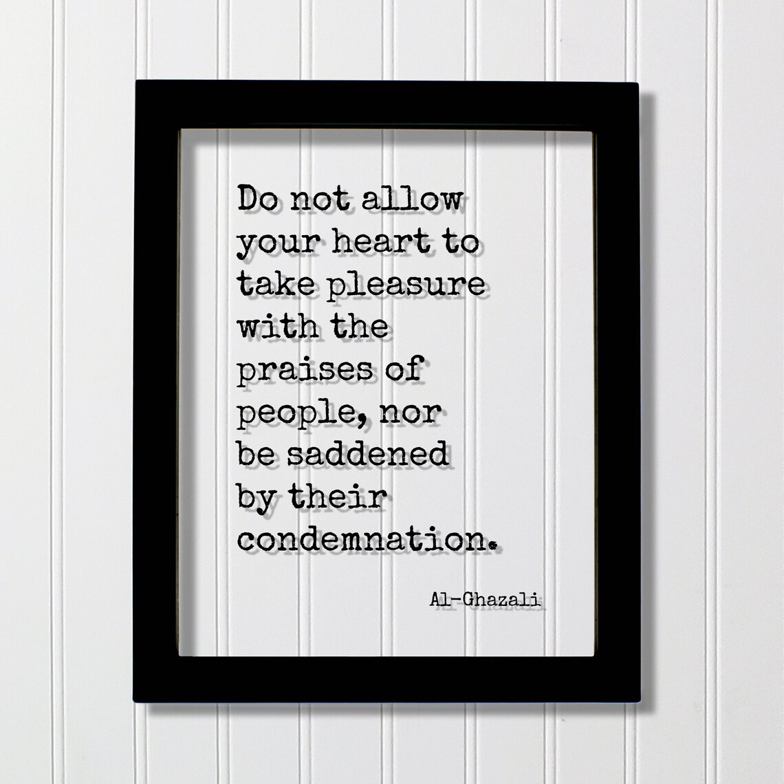 Al-Ghazali Quote On Praise And Condemnation Timeless Wisdom Poster