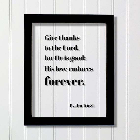 Psalm 106:1 Give Thanks To The Lord Scripture Bible Verse Poster