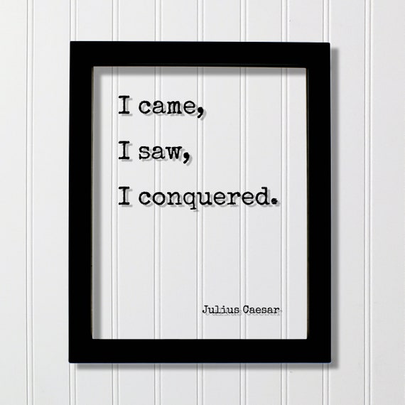Julius Caesar I Came Saw Conquered Floating Quote Motivational Hard Work Hustle Grind Perseverance Goals Workout Gym Sign Decor