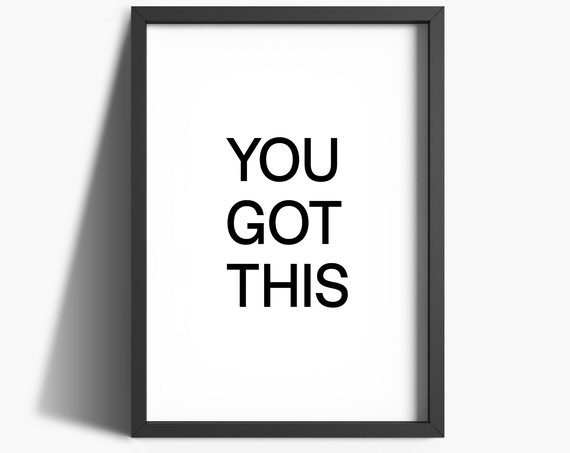 You Got This Bold Minimalist Motivational Encouragement Quote Wall Art