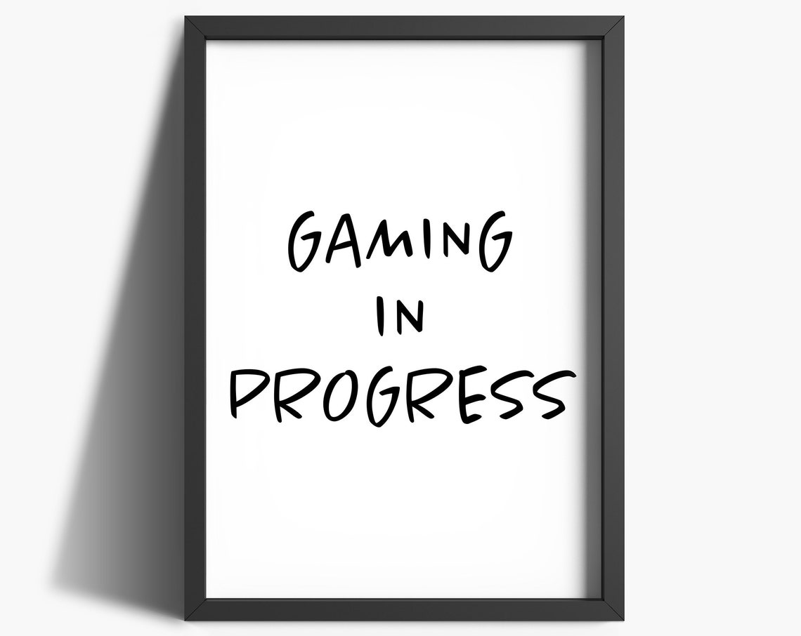 Gamer Gifts Gaming In Progress Gaming Prints Gamer Wall Art Boys Bedroom Posters Boys Room Decor Teen Room Decor Gamer Gifts