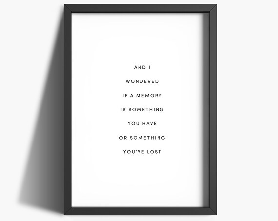 And I Wondered If A Memory Is Something You Have Minimalist Poster