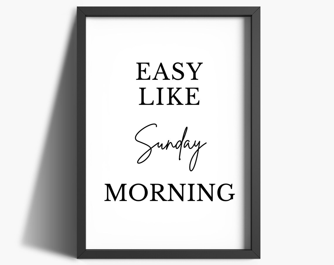 Easy Like Sunday Morning Quote Art Print