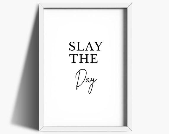 Slay The Day Serif And Script Minimalist Motivational Poster