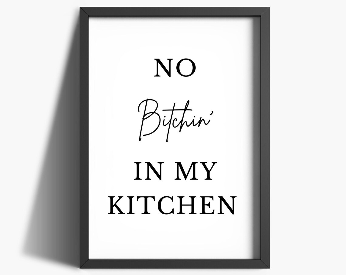 No Bitching In My Kitchen Quote Wall Art