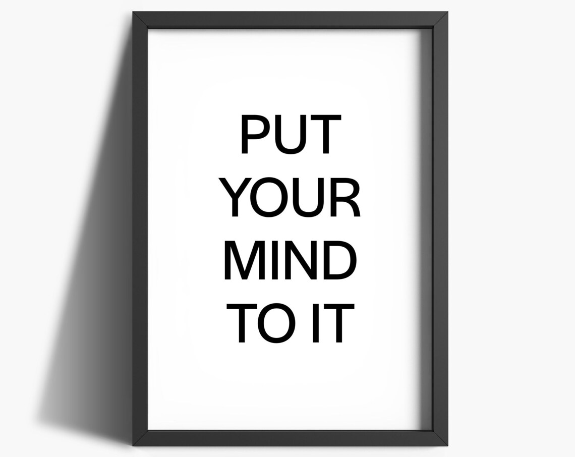 Put Your Mind To It Bold Motivational Encouragement Quote Wall Art