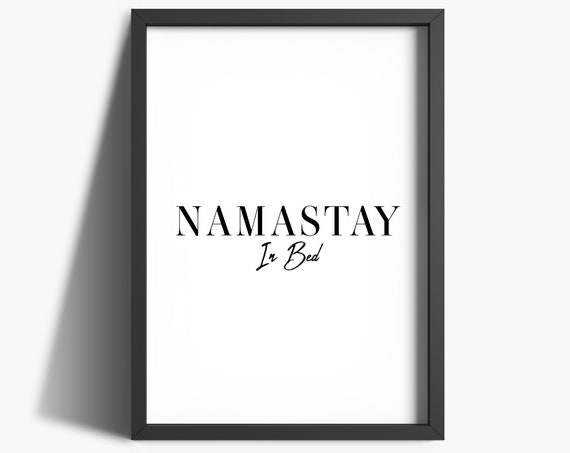 Namastay In Bed Bedroom Quote Wall Art Print