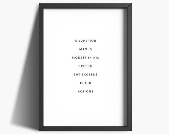A Superior Man Is Modest In Speech Exceeds Actions Quote Poster