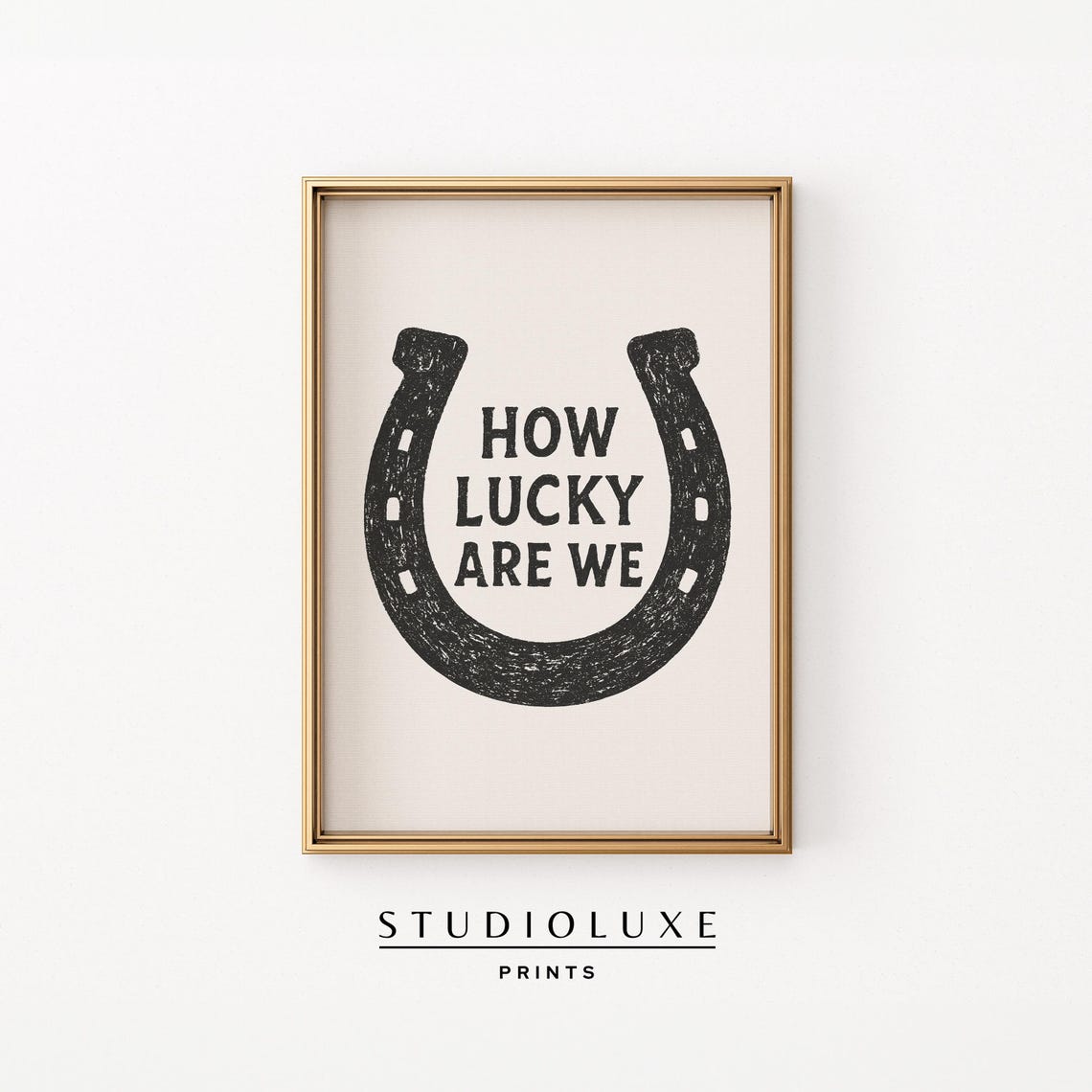 How Lucky Are We Distressed Black Horseshoe Western Charm Quote Poster