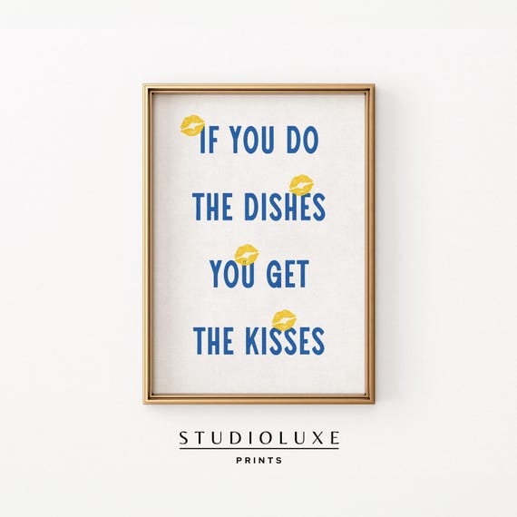 If You Do The Dishes Get Kisses Funny Wall Art Kitchen Quote Trendy Food Chefs Kiss Prints