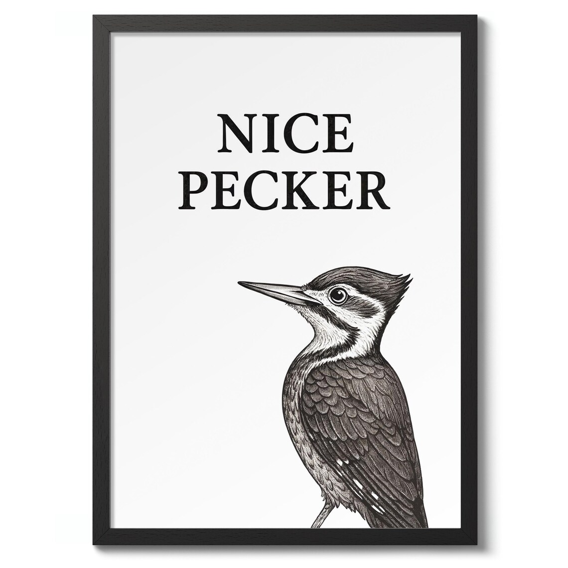 Funny Woodpecker Nice Pecker Quote Black White Bathroom Humor Poster